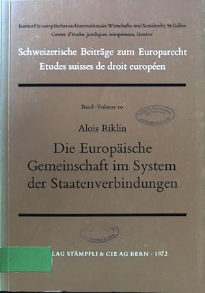 Bild des Verkufers fr Die Europische Gemeinschaft im System der Staatenverbindungen. Schweizerische Beitrge zum Europarecht ; Bd. 10 zum Verkauf von books4less (Versandantiquariat Petra Gros GmbH & Co. KG)