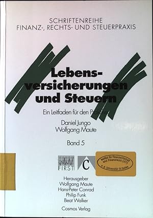 Seller image for Lebensversicherungen und Steuern : ein Leitfaden fr den Praktiker. Schriftenreihe Finanz-, Rechts- und Steuerpraxis ; Bd. 5. for sale by books4less (Versandantiquariat Petra Gros GmbH & Co. KG)