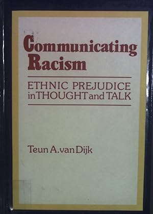 Bild des Verkufers fr Communicating Racism: Ethnic Prejudice in Thought and Talk. zum Verkauf von books4less (Versandantiquariat Petra Gros GmbH & Co. KG)
