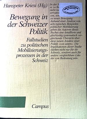 Bewegung in der Schweizer Politik : Fallstudien zu polit. Mobilisierungsprozessen in d. Schweiz.