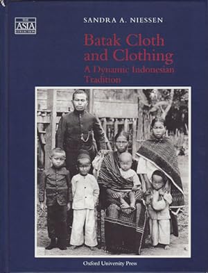 Batak Cloth and Clothing. A Dynamic Indonesian Tradition.