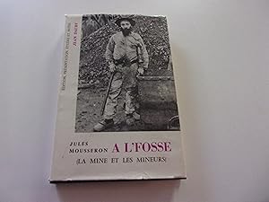 Seller image for A L'FOSSE. La mine et les mineurs for sale by occasion de lire