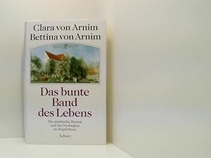 Bild des Verkufers fr Das bunte Band des Lebens die mrkische Heimat und der Neubeginn im Kupferhaus zum Verkauf von Book Broker