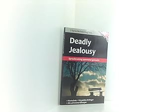 Seller image for Deadly Jealousy Sprachtraining spannend gemacht [Taschenbuch] Bernie Martin, Sarah Trenker, Oliver Astley; Compact Verlag GmbH, Mnchen und Andrea Pfeifer for sale by Book Broker