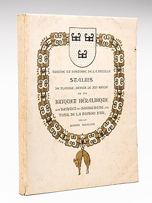 Origine et Histoire de la famille Stalins de Flandre, depuis le XIIe siècle et du Briquet Héraldi...