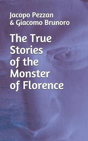 Bild des Verkufers fr The True Stories Of The Monster Of Florence zum Verkauf von moluna