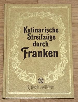 Sigloch Edition. Kulinarische Streifzüge durch Franken.