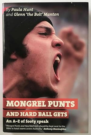 Immagine del venditore per Mongrel Punts and Hard Ball Gets: An A-Z of Footy Speak by Paula Hunt and Glenn Manton venduto da Book Merchant Bookstore