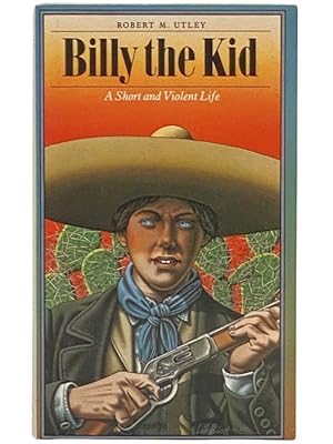 Immagine del venditore per Billy the Kid: A Short and Violent Life venduto da Yesterday's Muse, ABAA, ILAB, IOBA