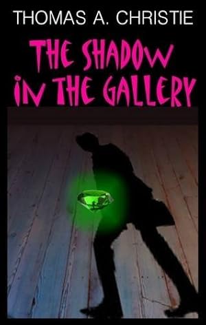 Bild des Verkufers fr The Shadow in the Gallery zum Verkauf von WeBuyBooks
