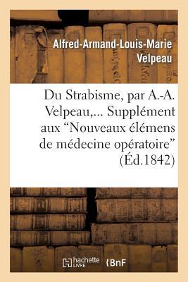 Bild des Verkufers fr Du Strabisme, Supplement Aux Nouveaux Elemens de Medecine Operatoire zum Verkauf von moluna