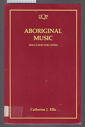 Aboriginal Music : Education For Living