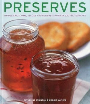 Bild des Verkufers fr Preserves: 140 Delicious Jams, Jellies and Relishes Shown in 220 Photographs zum Verkauf von WeBuyBooks