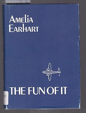Immagine del venditore per The Fun Of It : Random Records of My Own Flying and of Women in Aviation venduto da Laura Books