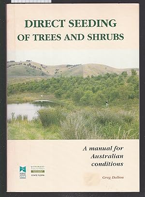 Direct Seeding of Trees and Shrubs : A Manual for Australian Conditions