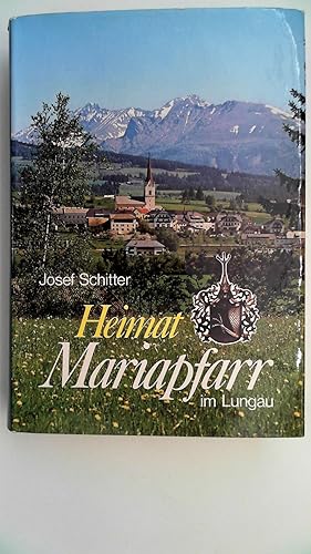 Heimat Mariapfarr. Eine umfassende Darstellung über Geschichte und Kultur dieses ehrwürdigen Orte...