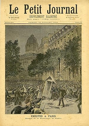 "LE PETIT JOURNAL N°138 du 15/7/1893" ÉMEUTES À PARIS (Assaut de la Préfecture de Police) / ÉMEUT...