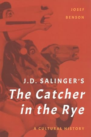 Immagine del venditore per J. D. Salinger's the Catcher in the Rye : A Cultural History venduto da GreatBookPrices