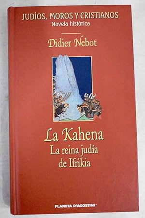 Image du vendeur pour La Kahena, la reina juda de Ifrikia mis en vente par Alcan Libros