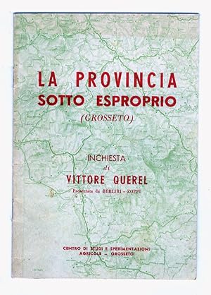 La provincia sotto esproprio (Grosseto). Inchiesta di Vittore Querel, presentata da Berliri - Zoppi.