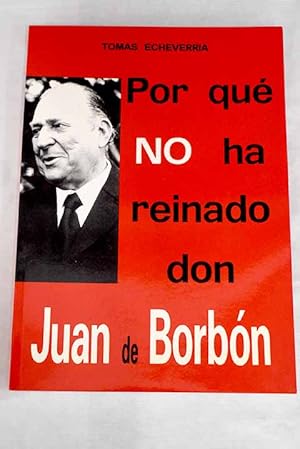 Seller image for Por qu no ha reinado don Juan de Borbn for sale by Alcan Libros