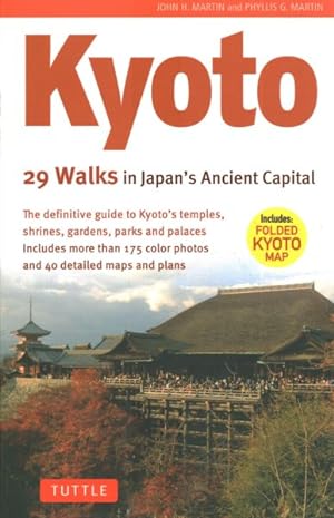 Seller image for Kyoto, 29 Walks in Japan's Ancient Capital : The Definitive Guide to Kyoto's Temples, Shrines, Gardens and Palaces for sale by GreatBookPrices