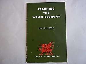 Seller image for Planning the Welsh Economy. A Welsh Radical Group Pamphlet. for sale by Carmarthenshire Rare Books