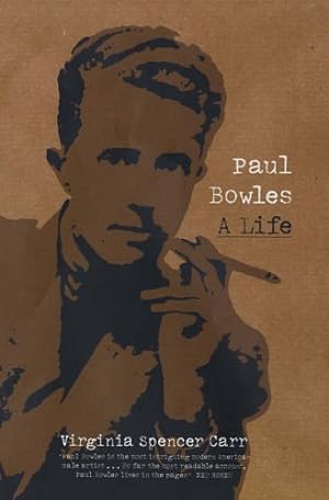 Imagen del vendedor de Paul Bowles: A Life a la venta por WeBuyBooks