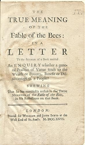 The True Meaning of the Fable of the Bees: in a Letter to the Author of a Book entitled An Enquir...