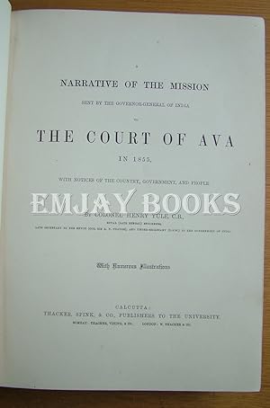 Immagine del venditore per Narrative of the Mission sent by the Govenor-General of India to The Court of Ava in 1855 with notices of the Country, Government, and People. venduto da EmJay Books