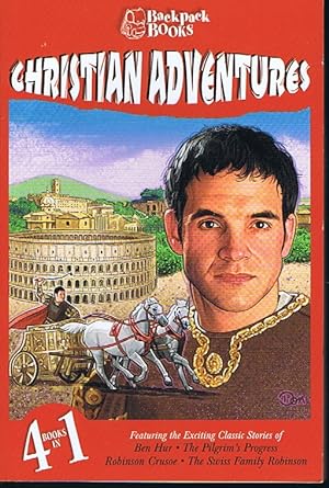 Seller image for Christian Adventures (Backpack Books): Ben Hur; The Pilgrim's Progress; Robinson Crusoe; The Swiss Family Robinson for sale by Lazy Letters Books