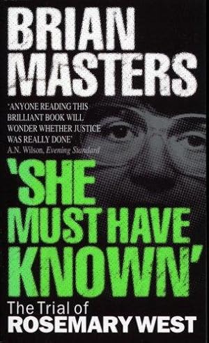 Bild des Verkufers fr "She Must Have Known": The Trial Of Rosemary West zum Verkauf von WeBuyBooks