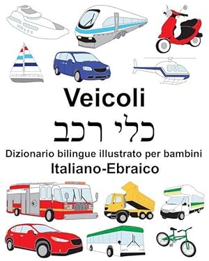 Bild des Verkufers fr Italiano-Ebraico Veicoli Dizionario bilingue illustrato per bambini zum Verkauf von moluna