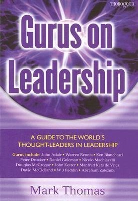 Bild des Verkufers fr Gurus on Leadership: A Guide to the World\ s Thought Leaders in Leadership zum Verkauf von moluna