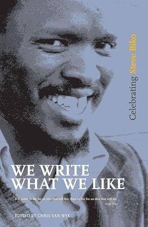 Seller image for We Write What We Like: Celebrating Steve Biko for sale by moluna