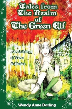 Bild des Verkufers fr Tales from the Realm of the Green Elf: A Collection of Magical Poetry & Short Stories zum Verkauf von moluna
