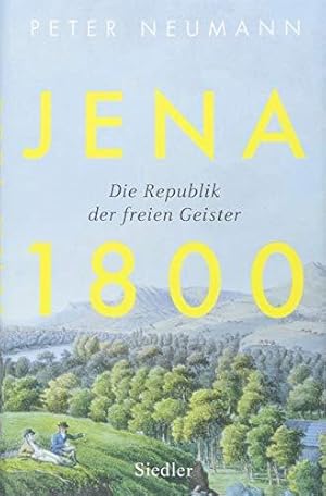 Bild des Verkufers fr Jena 1800: Die Republik der freien Geister zum Verkauf von WeBuyBooks