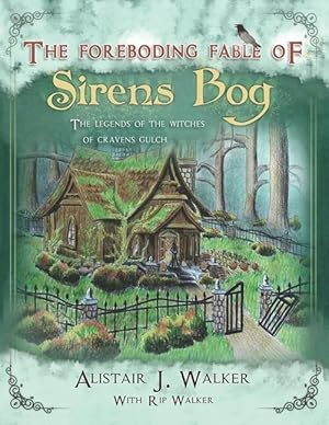 Bild des Verkufers fr The Foreboding Fable of Sirens Bog: The Legends of the Witches of Cravens Gulch zum Verkauf von moluna