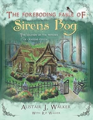Immagine del venditore per The Foreboding Fable of Sirens Bog: The Legends of the Witches of Cravens Gulch venduto da moluna
