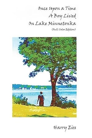 Bild des Verkufers fr Once Upon a Time a Boy Lived on Lake Minnetonka: Color Edition zum Verkauf von moluna