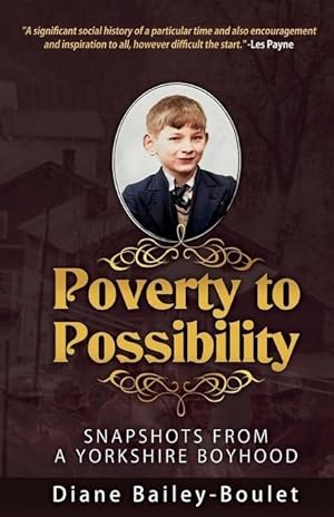 Image du vendeur pour Poverty to Possibility: Snapshots from a Yorkshire Boyhood mis en vente par moluna