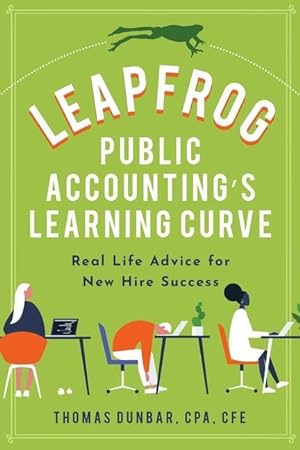 Imagen del vendedor de Leapfrog Public Accounting\ s Learning Curve: Real Life Advice for New Hire Success a la venta por moluna