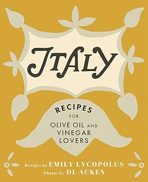 Bild des Verkufers fr Italy: Recipes for Olive Oil and Vinegar Lovers zum Verkauf von moluna