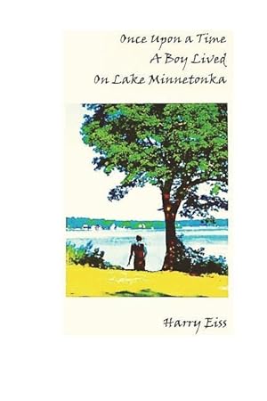 Immagine del venditore per Once Upon a Time a Boy Lived on Lake Minnetonka venduto da moluna