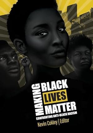 Bild des Verkufers fr Making Black Lives Matter: Confronting Anti-Black Racism zum Verkauf von moluna