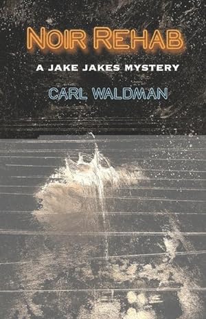 Bild des Verkufers fr Noir Rehab: A Jake Jakes Mystery zum Verkauf von moluna