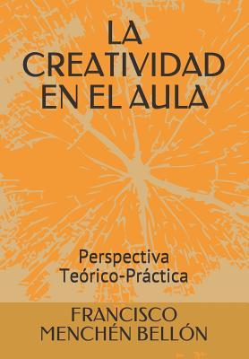 Bild des Verkufers fr La Creatividad En El Aula: Perspectiva Terico-Prctica zum Verkauf von moluna