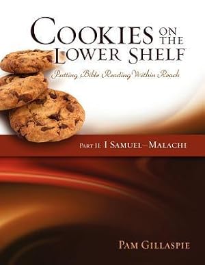 Bild des Verkufers fr Cookies on the Lower Shelf: Putting Bible Reading Within Reach Part 2 (1 Samuel - Malachi) zum Verkauf von moluna