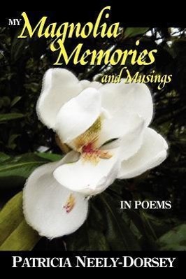 Bild des Verkufers fr My Magnolia Memories and Musings- In Poems zum Verkauf von moluna