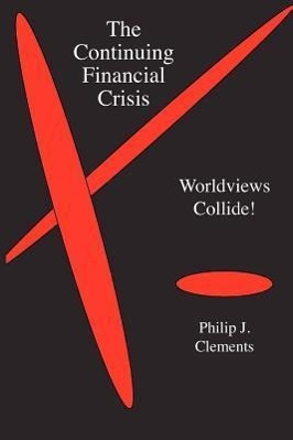 Imagen del vendedor de The Continuing Financial Crisis: Worldviews Collide! a la venta por moluna